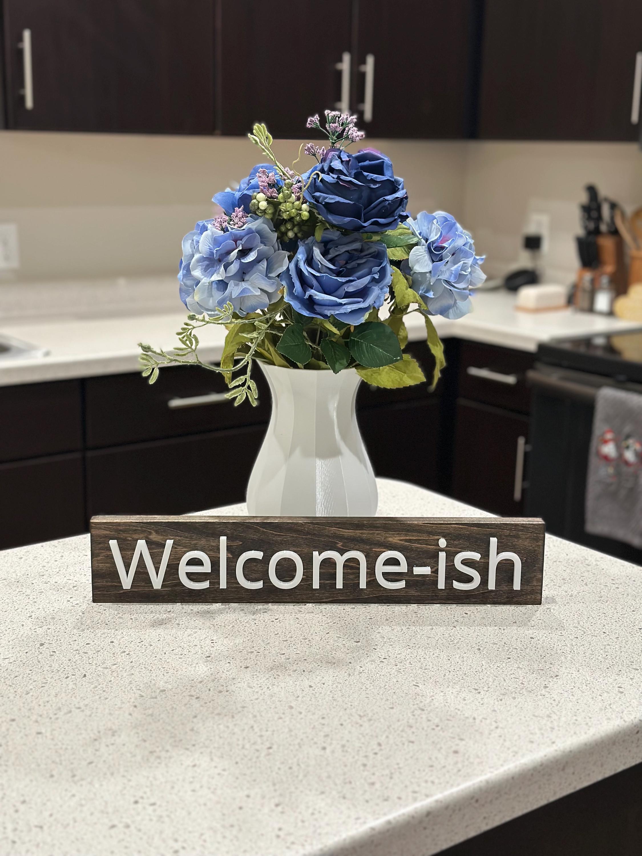 Welcome-ish - Wood Sign - Wall Hangers - 3D Printed Letters