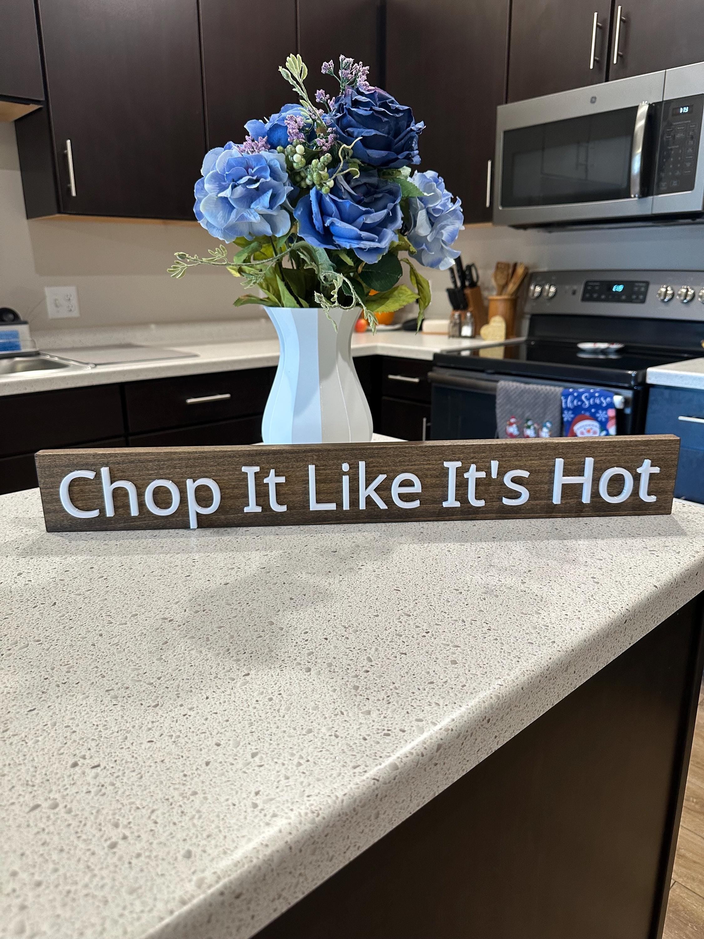 Chop It Like It’s Hot - Wood Sign - Wall Hangers - 3D Printed Letters
