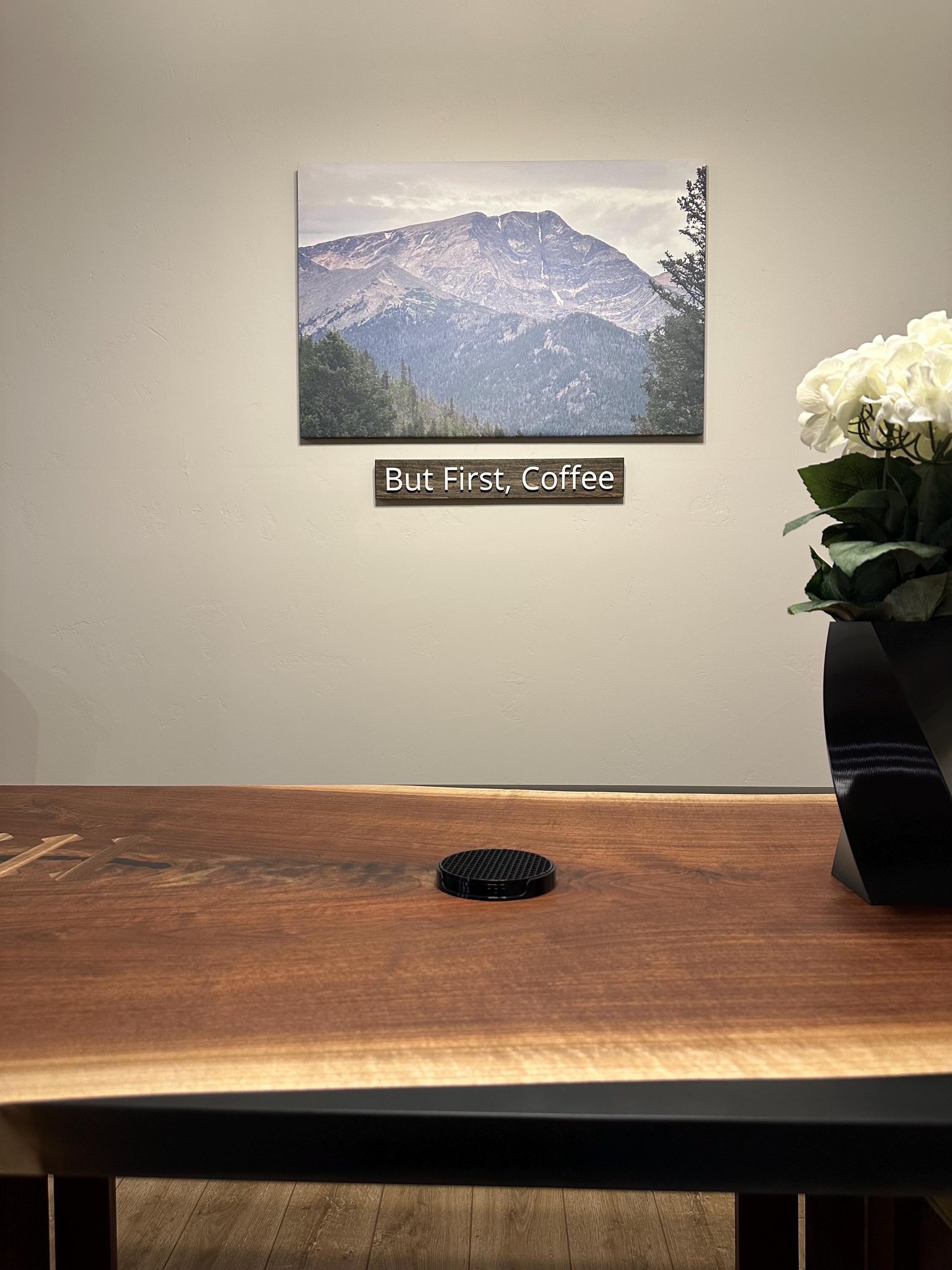 But First, Coffee - Wood Sign - Wall Hangers - 3D Printed Letters