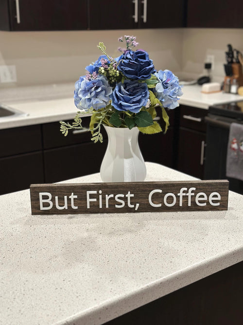 But First, Coffee - Wood Sign - Wall Hangers - 3D Printed Letters