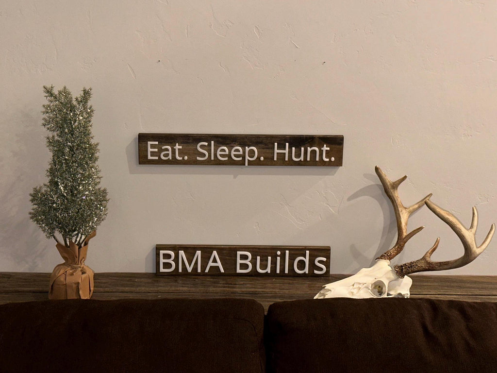Eat. Sleep. Hunt. - Wood Sign - Wall Hangers - 3D Printed Letters