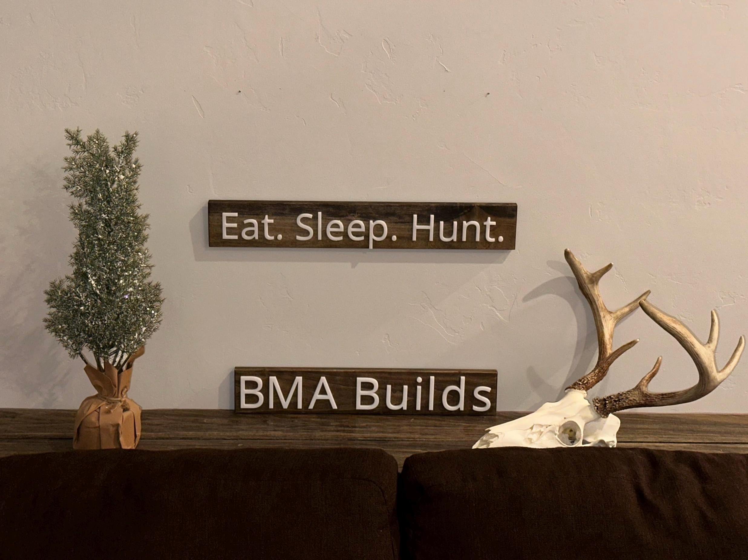 Eat. Sleep. Hunt. - Wood Sign - Wall Hangers - 3D Printed Letters