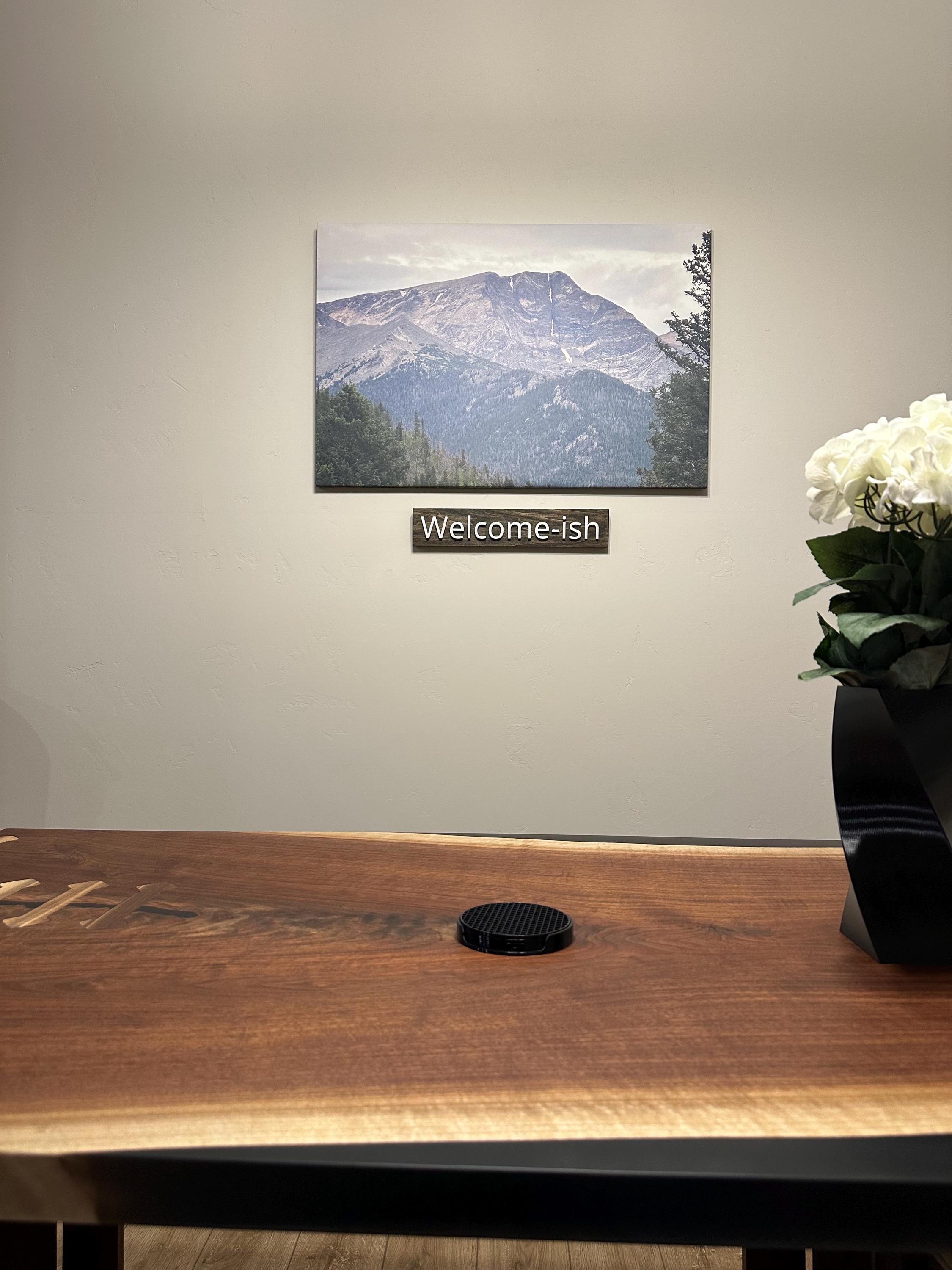 Welcome-ish - Wood Sign - Wall Hangers - 3D Printed Letters